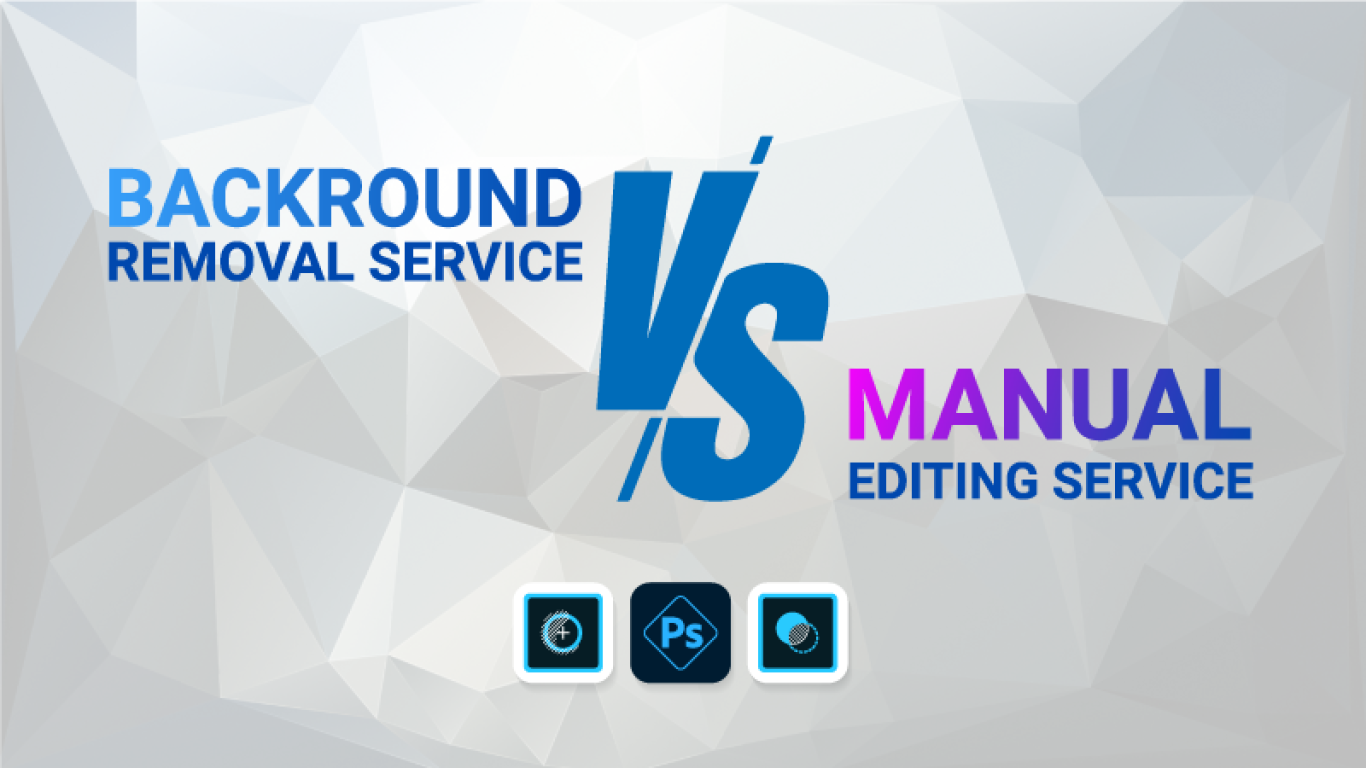 Background Removal Service vs Manual Editing – A Comprehensive Comparison