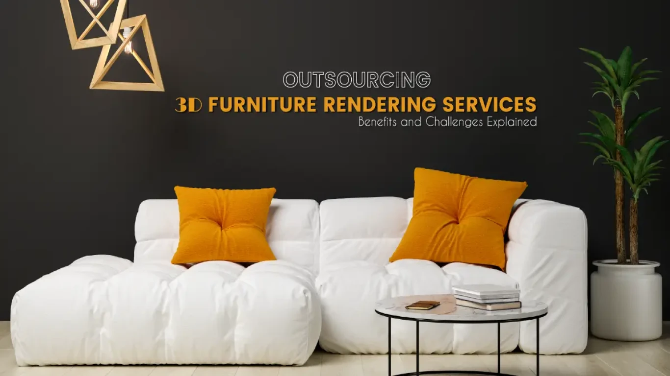 Outsourcing 3D Furniture Rendering Services: Benefits and Challenges Explained