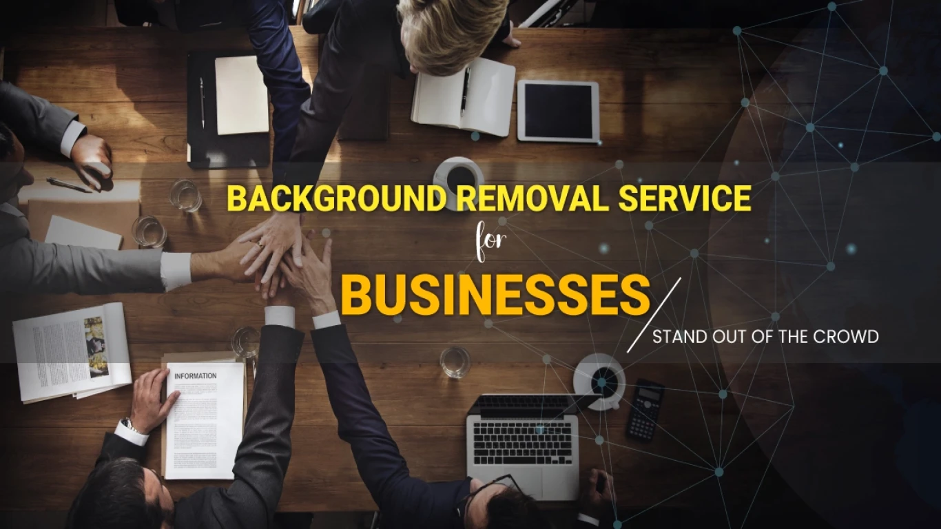 Background Removal Service for Businesses | Stand Out of The Crowd