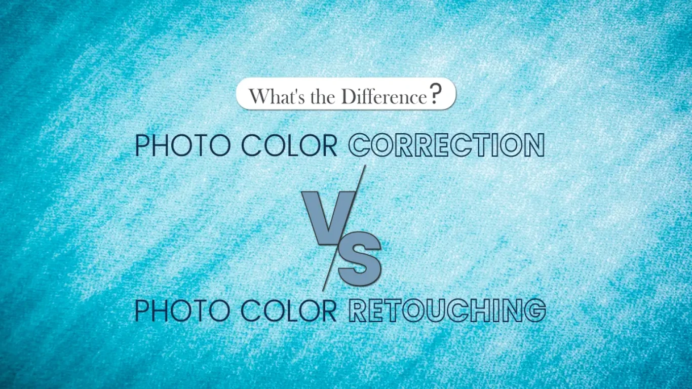 Photo Color Correction vs. Retouching: What’s the Difference?